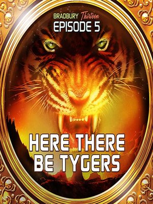 cover image of Here There be Tygers